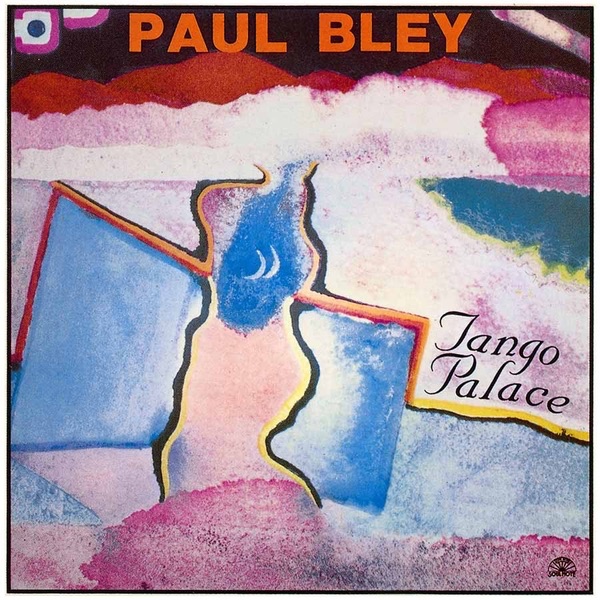 Paul Bley - Tango Palace